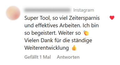 Instagram-Kommentar: Super Tool, so viel Zeitersparnis und effektives Arbeiten